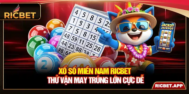 Xổ Số Miền Nam Ricbet - Thử Vận May Trúng Lớn Cực Dễ