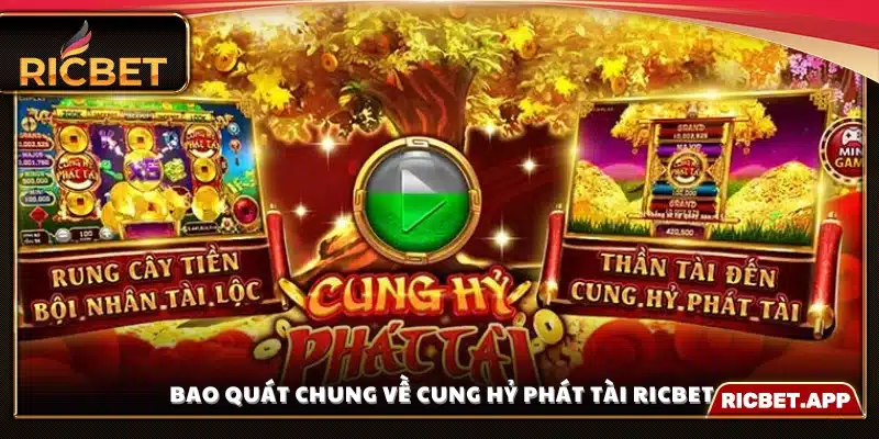Giới thiệu game slot Cung Hỷ Phát Tài tại Ricbet
