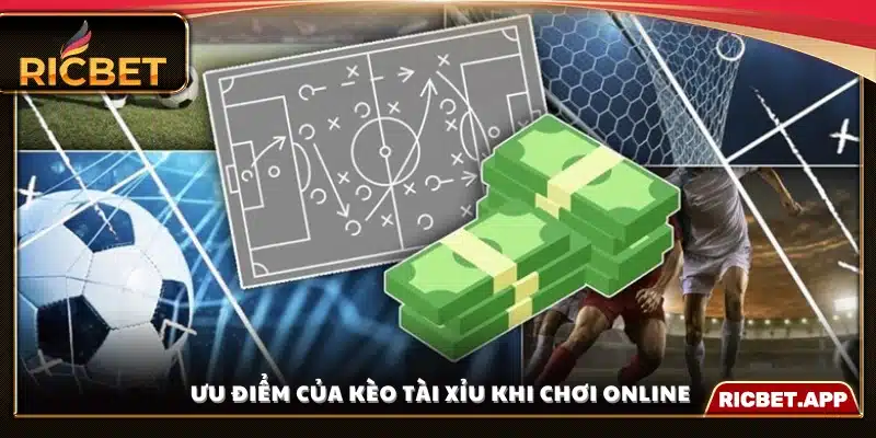 Lợi ích khi tham gia kèo Tài Xỉu trực tuyến 