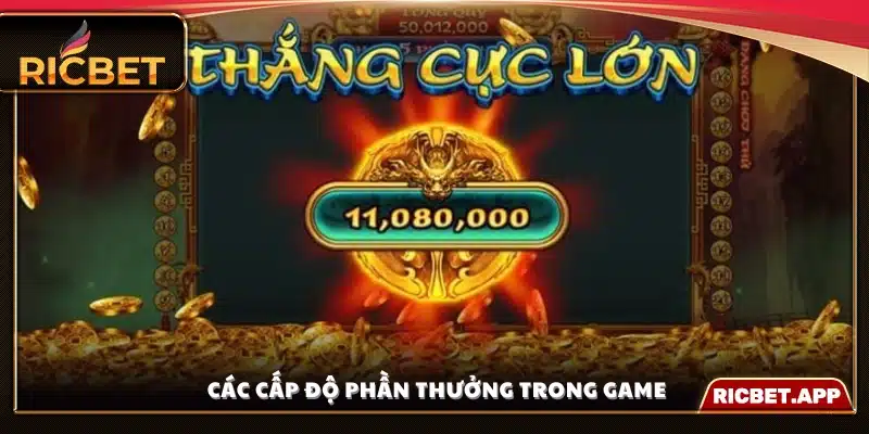 Hệ thống phần thưởng đa tầng, tăng dần theo cấp độ 