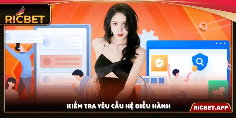 Kiểm tra phiên bản hệ điều hành trước khi cài app
